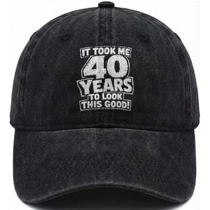 Funny 40th Birthday Washed Cotton Baseball Cap It Took Me 40 Years To Look This Good Vintage Retro
