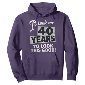 40th Birthday Hoodie It Took Me 40 Years To Look This Good