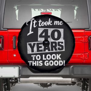 40th Birthday Spare Tire Cover It Took Me 40 Years To Look This Good