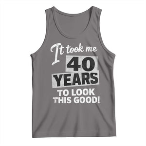 40th Birthday Tank Top It Took Me 40 Years To Look This Good