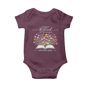 Officially Retired Baby Onesie Floral Teacher Retirement Coworker Gift Let The Fun Begin TS10 Maroon Print Your Wear