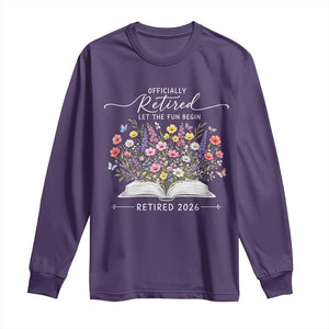 Officially Retired Long Sleeve Shirt Floral Teacher Retirement Coworker Gift Let The Fun Begin TS10 Purple Print Your Wear