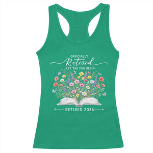 Officially Retired Racerback Tank Top Floral Teacher Retirement Coworker Gift Let The Fun Begin TS10 Irish Green Print Your Wear