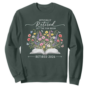 Officially Retired Sweatshirt Floral Teacher Retirement Coworker Gift Let The Fun Begin TS10 Dark Forest Green Print Your Wear