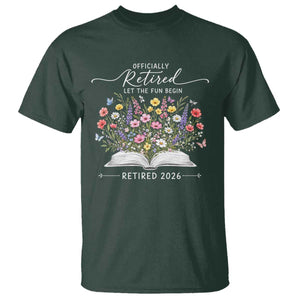 Officially Retired T Shirt Floral Teacher Retirement Coworker Gift Let The Fun Begin TS10 Dark Forest Green Print Your Wear