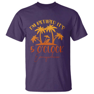 Funny Retirement T Shirt I'm Retired It's 5 O'Clock Everywhere TS10 Purple Print Your Wear