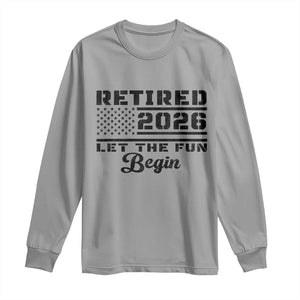 Retirement 2026 Long Sleeve Shirt Cool Retired Gift American Flag TS10 Sport Gray Print Your Wear