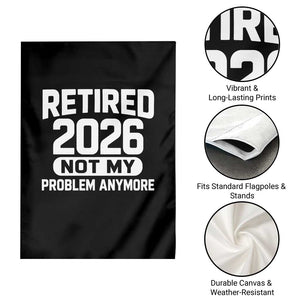 Retired 2026 Garden Flag Not My Problems Anymore Farewell Goodbye Gifts for Coworkers TS10 Print Your Wear