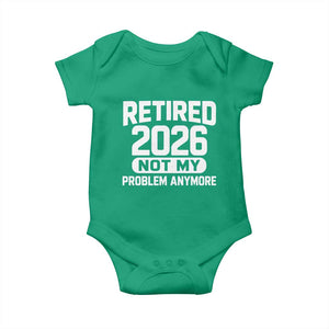 Retired 2026 Baby Onesie Not My Problems Anymore Farewell Goodbye Gifts for Coworkers TS10 Irish Green Print Your Wear