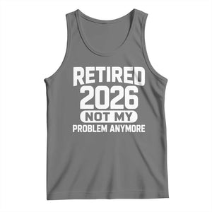 Retired 2026 Tank Top Not My Problems Anymore Farewell Goodbye Gifts for Coworkers TS10 Black Heather Print Your Wear