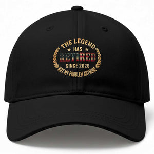 Retirement Gifts For Men 2026 Baseball Cap The Legend Has Retired Retired Not My Problems Anymore US Flag