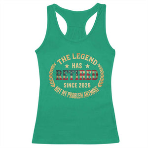 Retirement Gifts For Men 2026 Racerback Tank Top The Legend Has Retired Retired Not My Problems Anymore US Flag TS10 Irish Green Print Your Wear