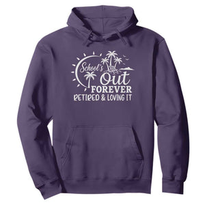 Retired Teacher Hoodie Schools Out Forever Retirement Teacher Gift TS10 Purple Print Your Wear