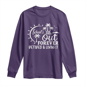 Retired Teacher Long Sleeve Shirt Schools Out Forever Retirement Teacher Gift TS10 Purple Print Your Wear
