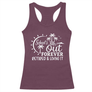 Retired Teacher Racerback Tank Top Schools Out Forever Retirement Teacher Gift TS10 Maroon Print Your Wear