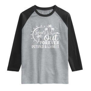 Retired Teacher Raglan Shirt Schools Out Forever Retirement Teacher Gift TS10 Heather Gray Black Print Your Wear
