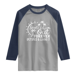 Retired Teacher Raglan Shirt Schools Out Forever Retirement Teacher Gift TS10 Sport Gray Navy Print Your Wear