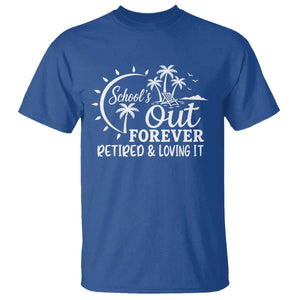 Retired Teacher T Shirt Schools Out Forever Retirement Teacher Gift TS10 Royal Blue Print Your Wear