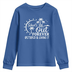 Retired Teacher Youth Sweatshirt Schools Out Forever Retirement Teacher Gift TS10 Royal Blue Print Your Wear
