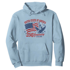 USA 250th Anniversary Hoodie Land Of The Free USA Patriotic 1776 2026 Statue Of Liberty Eagle Flag TS10 Light Blue Print Your Wear