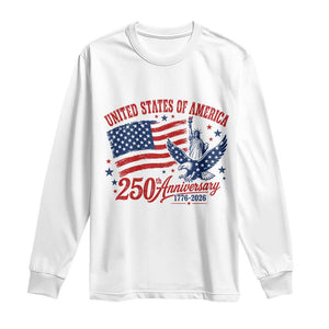 USA 250th Anniversary Long Sleeve Shirt Land Of The Free USA Patriotic 1776 2026 Statue Of Liberty Eagle Flag TS10 White Print Your Wear