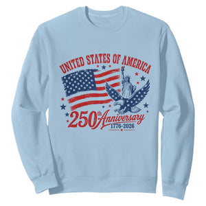 USA 250th Anniversary Sweatshirt Land Of The Free USA Patriotic 1776 2026 Statue Of Liberty Eagle Flag TS10 Light Blue Print Your Wear