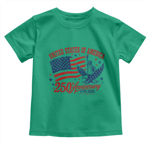 USA 250th Anniversary Toddler T Shirt Land Of The Free USA Patriotic 1776 2026 Statue Of Liberty Eagle Flag TS10 Irish Green Print Your Wear