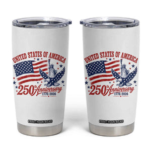 USA 250th Anniversary Tumbler Cup Land Of The Free USA Patriotic 1776 2026 Statue Of Liberty Eagle Flag TS10 White Print Your Wear