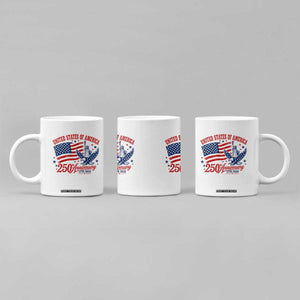 USA 250th Anniversary Coffee Mug Land Of The Free USA Patriotic 1776 2026 Statue Of Liberty Eagle Flag TS10 Print Your Wear