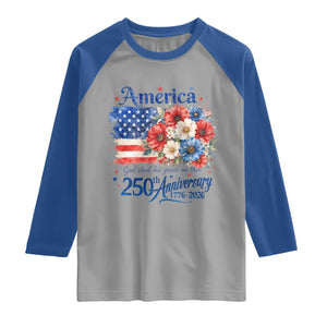 God 250th Anniversary USA Flag Floral Raglan Shirt Patriotic Freedom 4th of July 250 Years America TS10 Sport Gray Royal Print Your Wear