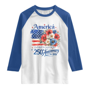 God 250th Anniversary USA Flag Floral Raglan Shirt Patriotic Freedom 4th of July 250 Years America TS10 White Royal Print Your Wear