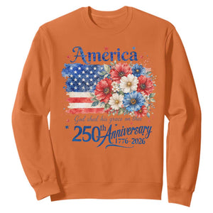 God 250th Anniversary USA Flag Floral Sweatshirt Patriotic Freedom 4th of July 250 Years America TS10 Orange Print Your Wear