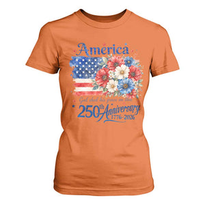 God 250th Anniversary USA Flag Floral T Shirt For Women Patriotic Freedom 4th of July 250 Years America TS10 Orange Print Your Wear