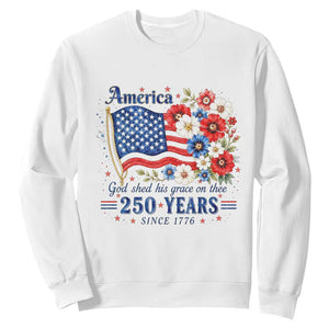 USA 250th Anniversary Flag Floral Graphic Sweatshirt 250 Years America Patriot 4th of July Patriotism Gift TS10 White Print Your Wear