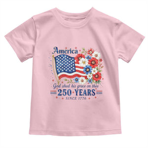 USA 250th Anniversary Flag Floral Graphic Toddler T Shirt 250 Years America Patriot 4th of July Patriotism Gift TS10 Light Pink Print Your Wear