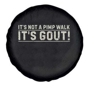 It's Not A Pimp Walk Its Gout Spare Tire Cover Funny Old Man Medical Humor Sarcastic