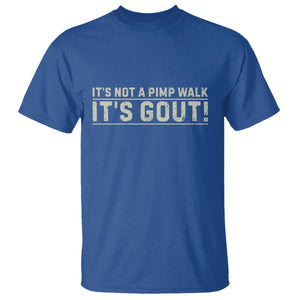 It's Not A Pimp Walk Its Gout T Shirt Funny Old Man Medical Humor Sarcastic