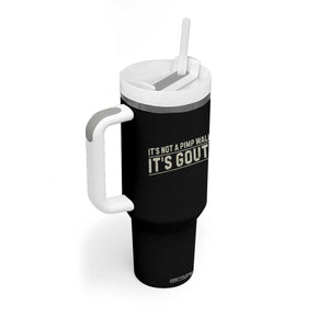 It's Not A Pimp Walk Its Gout Tumbler With Handle Funny Old Man Medical Humor Sarcastic