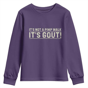 It's Not A Pimp Walk Its Gout Youth Sweatshirt Funny Old Man Medical Humor Sarcastic