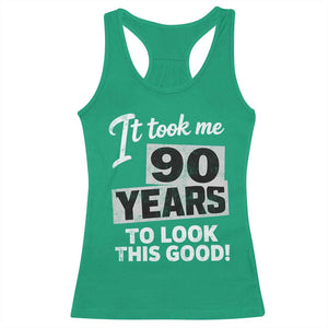 90th Birthday Racerback Tank Top It Took Me 90 Years To Look This Good