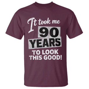 90th Birthday T Shirt It Took Me 90 Years To Look This Good