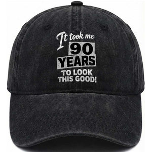 90th Birthday Washed Cotton Baseball Cap It Took Me 90 Years To Look This Good