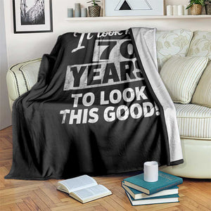 70th Birthday Throw Blanket It Took Me 70 Years To Look This Good