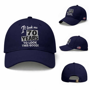 70th Birthday Baseball Cap It Took Me 70 Years To Look This Good