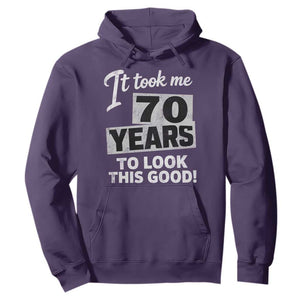 70th Birthday Hoodie It Took Me 70 Years To Look This Good