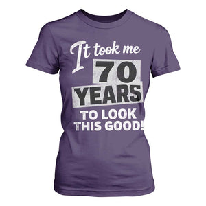 70th Birthday T Shirt For Women It Took Me 70 Years To Look This Good