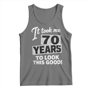 70th Birthday Tank Top It Took Me 70 Years To Look This Good