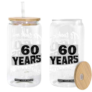 60th Birthday Glass Can It Took Me 60 Years To Look This Good