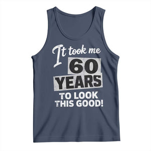 60th Birthday Tank Top It Took Me 60 Years To Look This Good