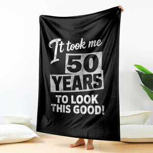 50th Birthday Throw Blanket It Took Me 50 Years To Look This Good